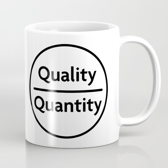Quality Over Quantity - Mug